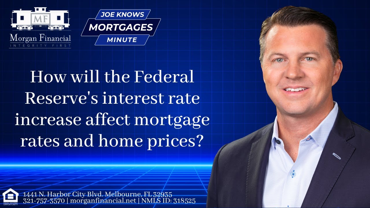 How will the Federal Reserve's interest rate increase affect mortgage rates and home prices?