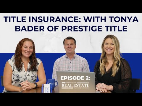 What is Title Insurance? Keeping Your Business On Track Episode 2 | Title Insurance with Tonya Bader