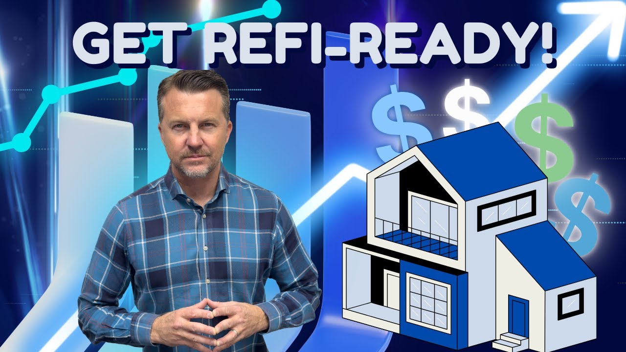 Save THOUSANDS on your mortgage by getting Refi-Ready?