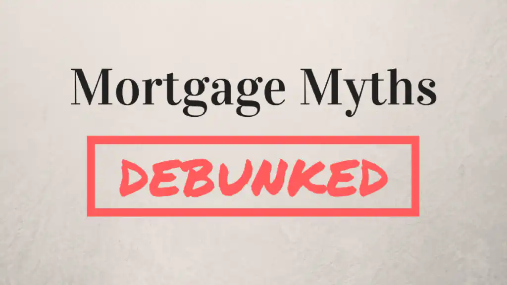 Mortgage myths debunked text on beige background with red highlighted debunked label