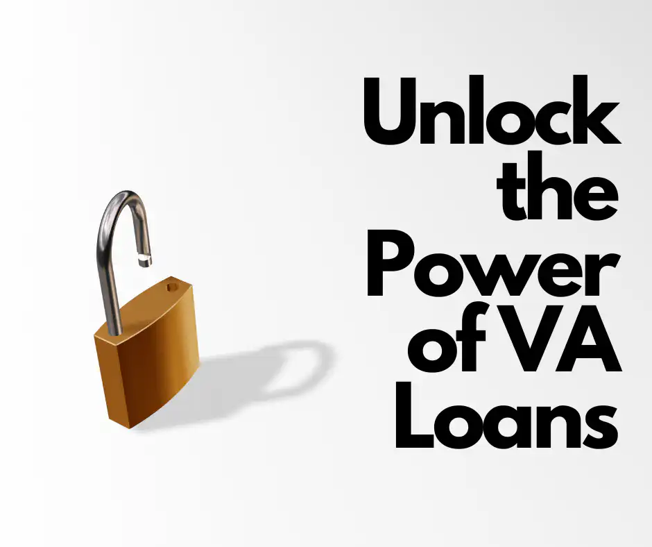 Unlock Power of VA Loans