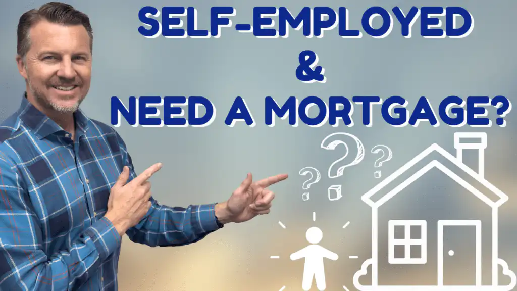 Can you get a mortgage if you are self=employed? How can I get a mortgage if I am self employed?