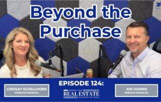 Lindsay Schellhorn and Joe Harris from Morgan Financial sit in a recording studio with microphones, discussing real estate insights in an episode titled "Beyond the Purchase