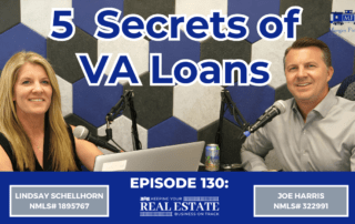 A podcast recording featuring Lindsay Schellhorn and Joe Harris discussing VA loans. They are seated in a professional podcast studio with microphones, a laptop, and drinks on the table. The background features a geometric blue, white, and gray wall design. The text on the image reads "5 Secrets of VA Loans," "Episode 130: Keeping Your Real Estate Business on Track," and displays the NMLS numbers for both speakers.