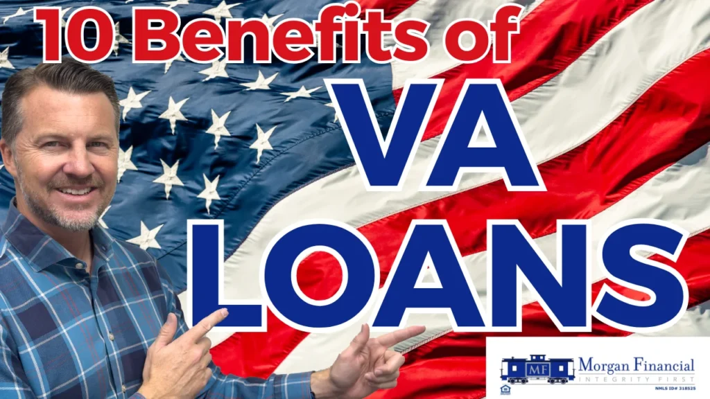 Man pointing at bold text "10 Benefits of VA Loans" in front of an American flag backdrop, promoting VA home loan advantages with Morgan Financial logo.