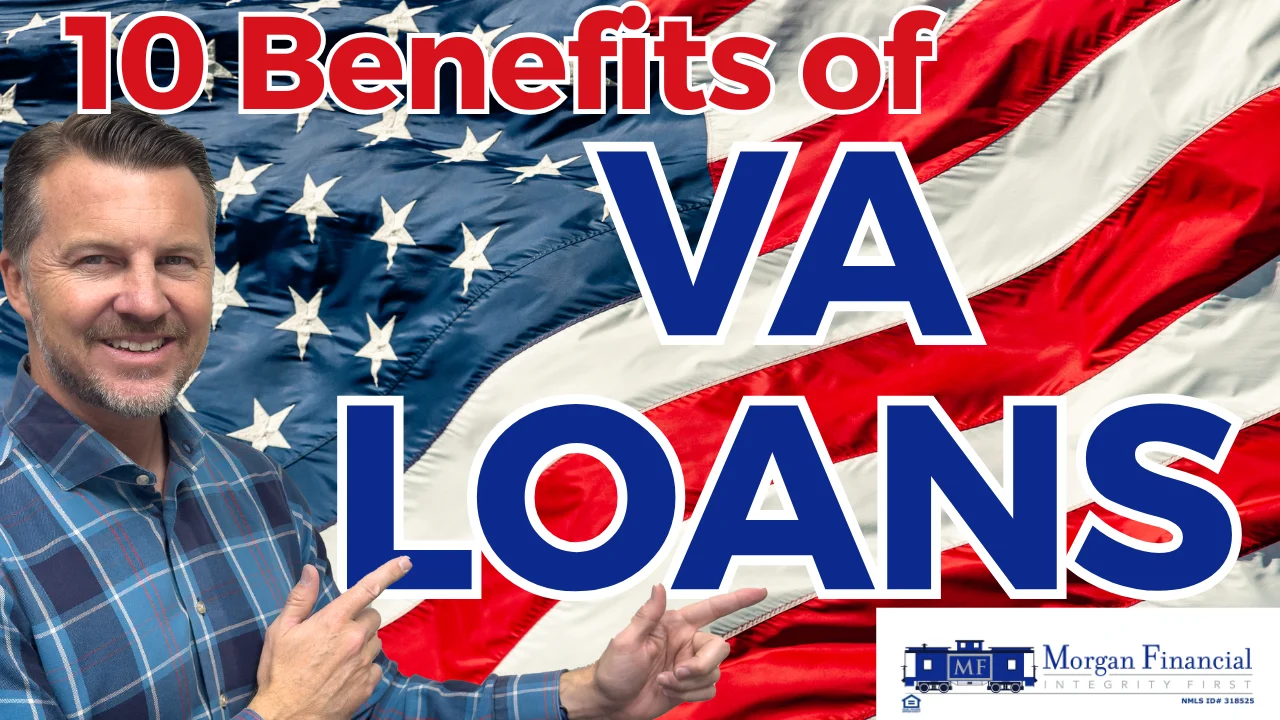 Man pointing at bold text "10 Benefits of VA Loans" in front of an American flag backdrop, promoting VA home loan advantages with Morgan Financial logo.