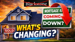 Mortgage rates coming down with red arrow, ‘SOLD’ sign in front of house, crossed out Blackstone logo, and headline asking what’s changing in the housing market