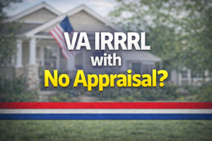 VA IRRRL with no appraisal explained with American flag house background