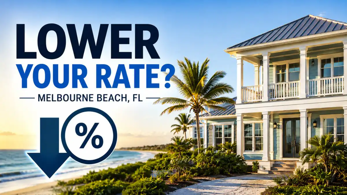 Mortgage Refinance Rates in Melbourne Beach: A Homeowner's Guide for 2026