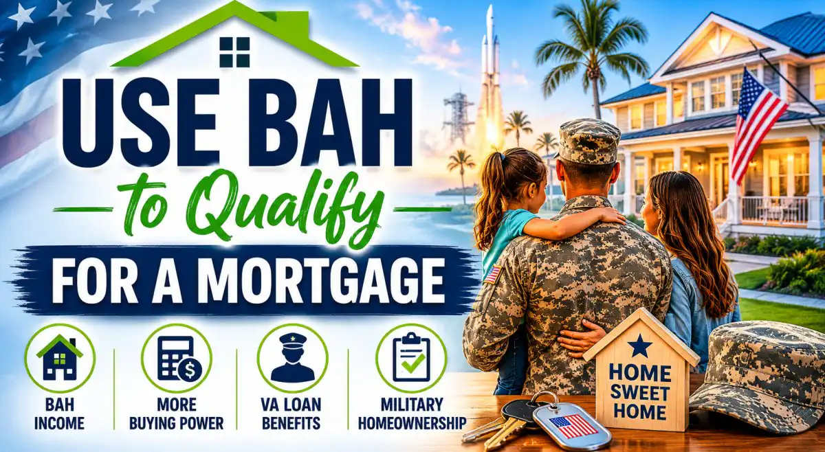Using BAH to Qualify for a Mortgage: A Space Coast Veteran Guide for 2026