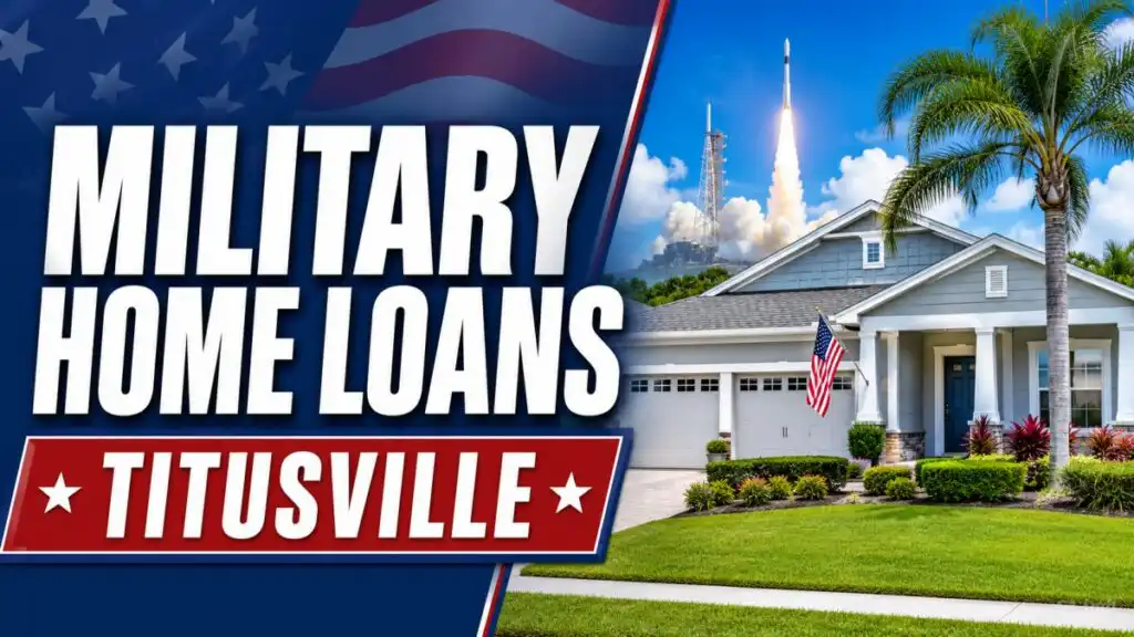 Military Home Loans in Titusville: A Veteran’s 2026 Strategic Buying Guide