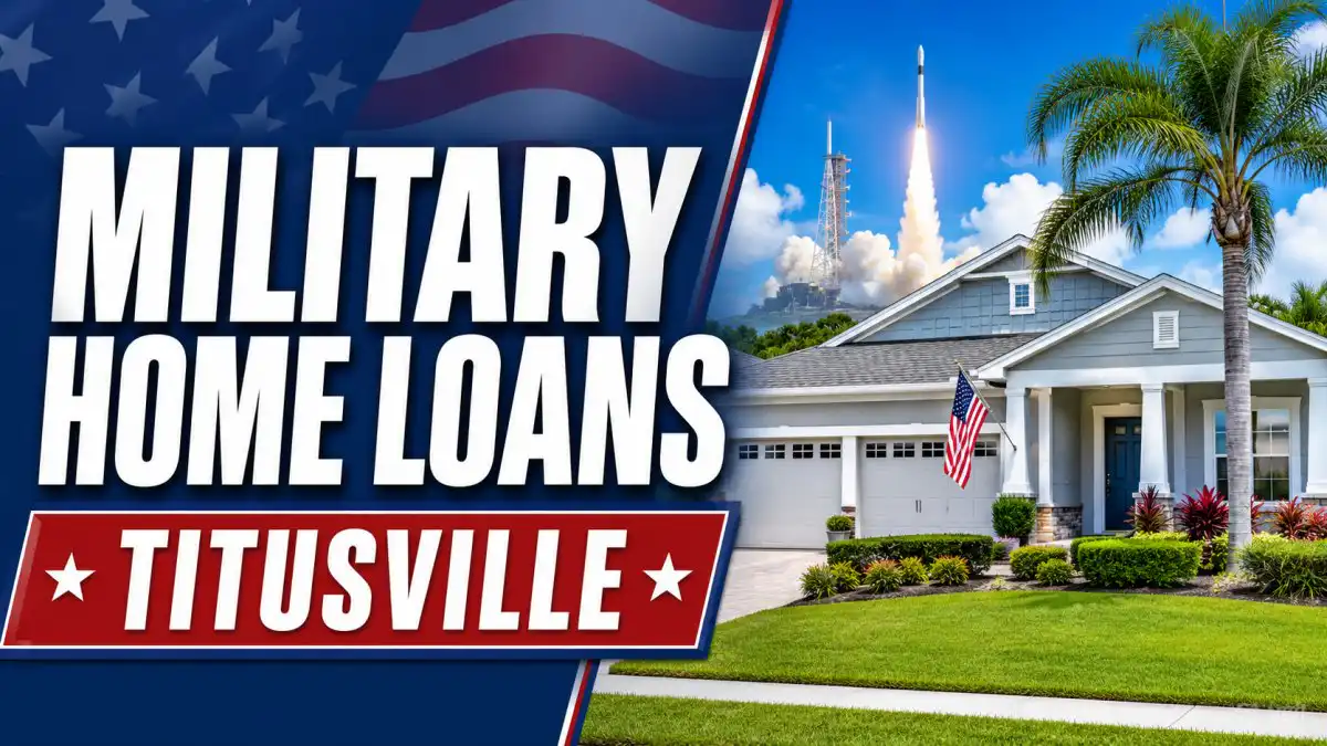 Military Home Loans in Titusville: A Veteran’s 2026 Strategic Buying Guide