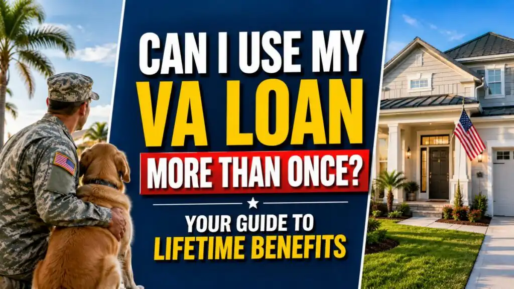 Can I Use My VA Loan More Than Once? Your Guide to Lifetime Benefits