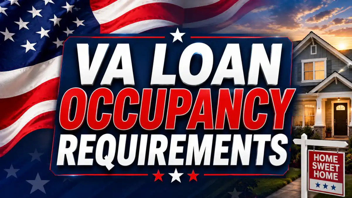 VA Loan Occupancy Requirements: The Veteran’s Guide