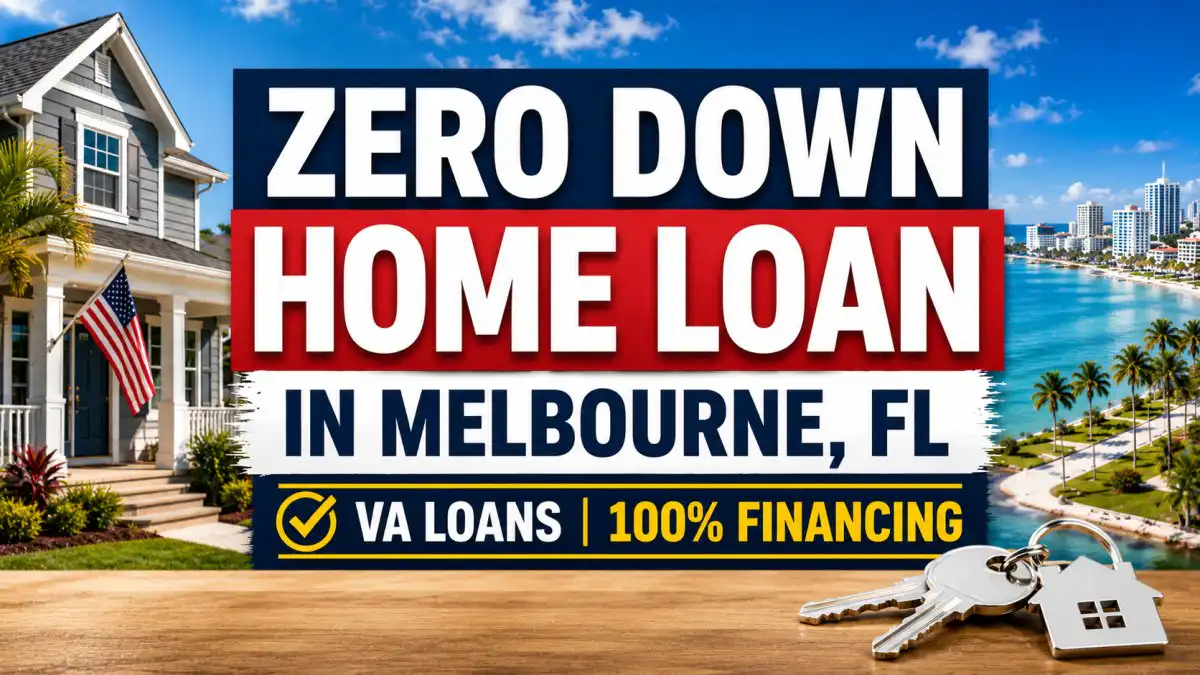 Zero Down Home Loan in Melbourne, FL | VA & 100% Financing Guide