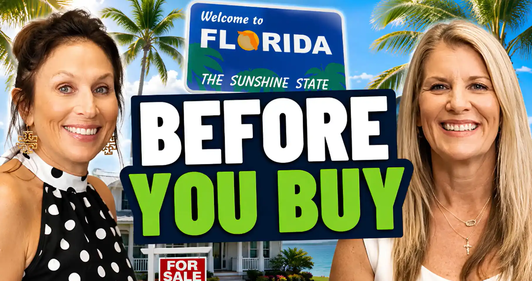 Lindsay Schellhorn and Natalie Decker beside a Welcome to Florida sign, palm trees, and a Florida home with the words “Before You Buy.”